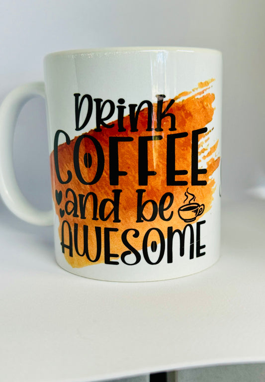 Drink Coffee and be AWESOME